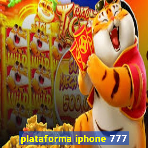 plataforma iphone 777